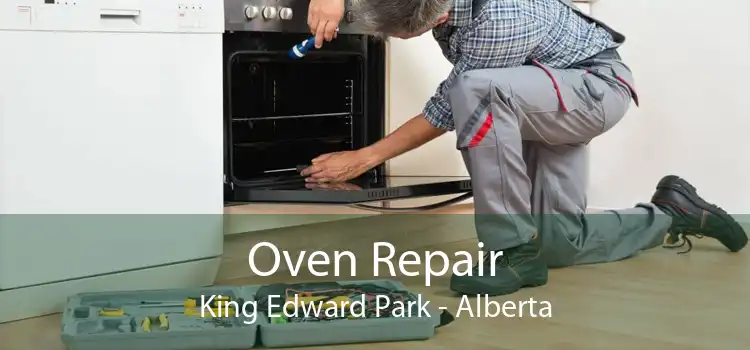 Oven Repair King Edward Park - Alberta