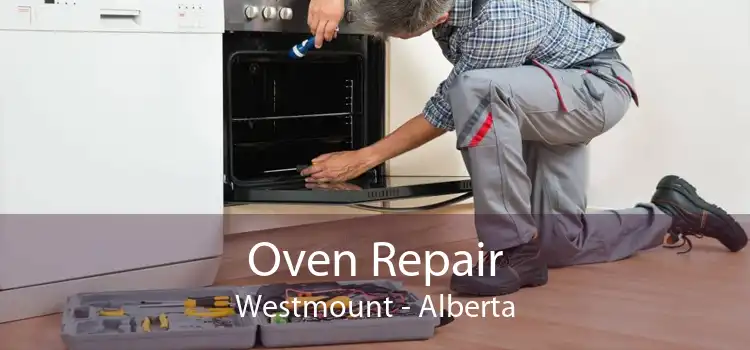 Oven Repair Westmount - Alberta