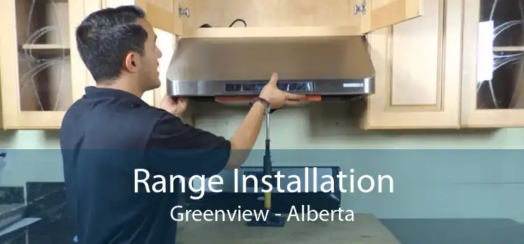 Range Installation Greenview - Alberta