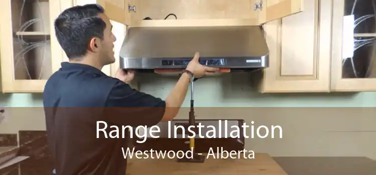 Range Installation Westwood - Alberta
