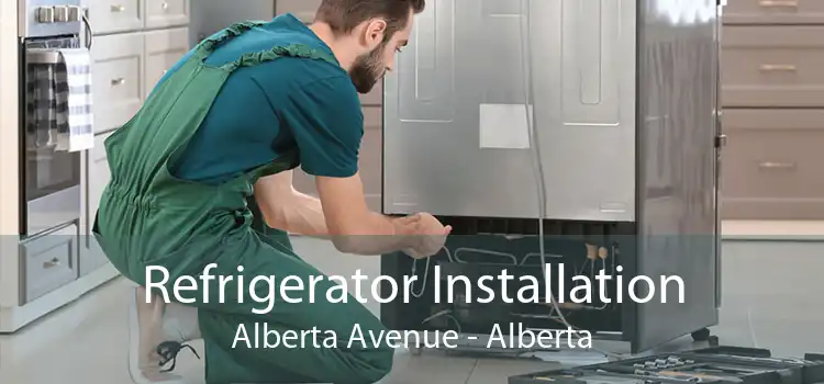 Refrigerator Installation Alberta Avenue - Alberta