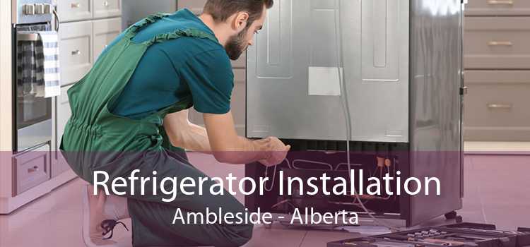 Refrigerator Installation Ambleside - Alberta