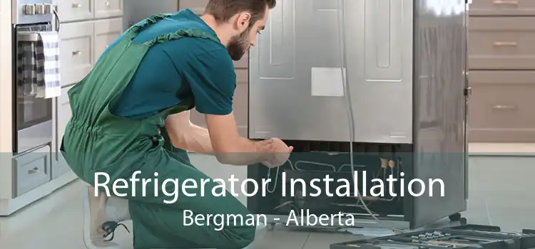 Refrigerator Installation Bergman - Alberta