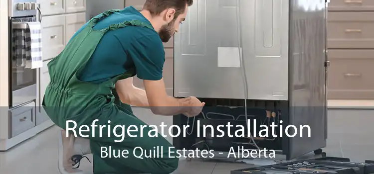 Refrigerator Installation Blue Quill Estates - Alberta