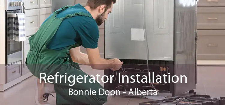 Refrigerator Installation Bonnie Doon - Alberta