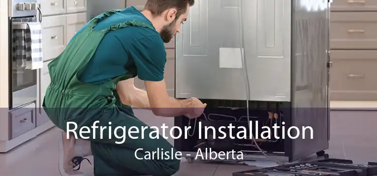 Refrigerator Installation Carlisle - Alberta