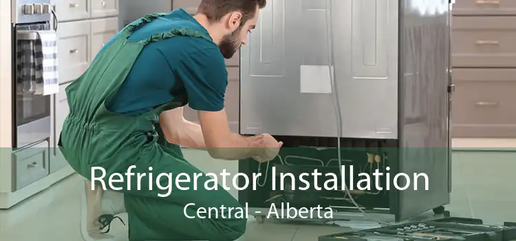 Refrigerator Installation Central - Alberta