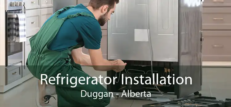 Refrigerator Installation Duggan - Alberta