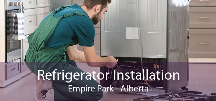 Refrigerator Installation Empire Park - Alberta