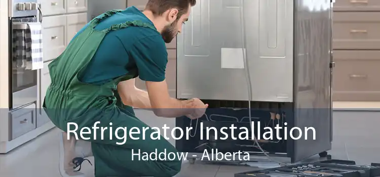 Refrigerator Installation Haddow - Alberta