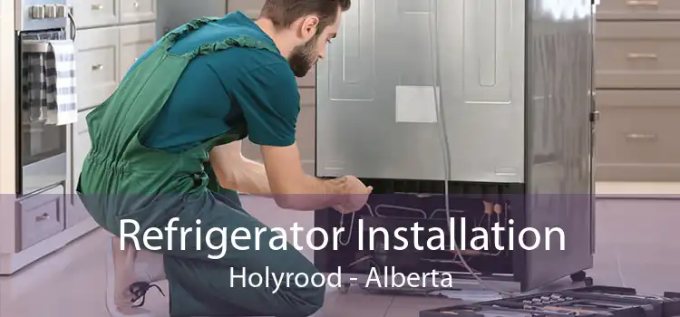 Refrigerator Installation Holyrood - Alberta