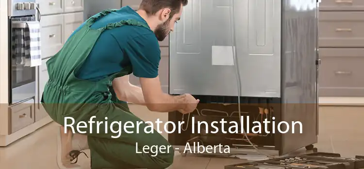 Refrigerator Installation Leger - Alberta