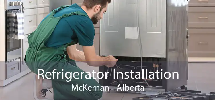 Refrigerator Installation McKernan - Alberta