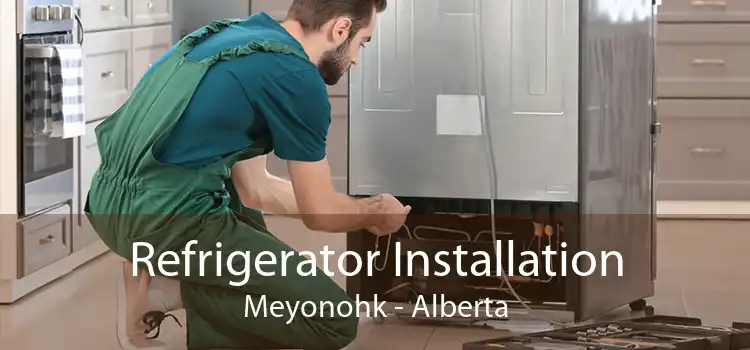 Refrigerator Installation Meyonohk - Alberta