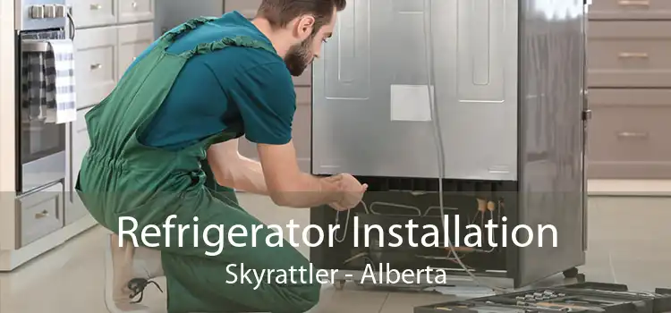 Refrigerator Installation Skyrattler - Alberta