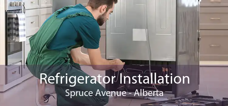 Refrigerator Installation Spruce Avenue - Alberta