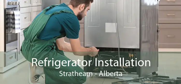 Refrigerator Installation Strathearn - Alberta