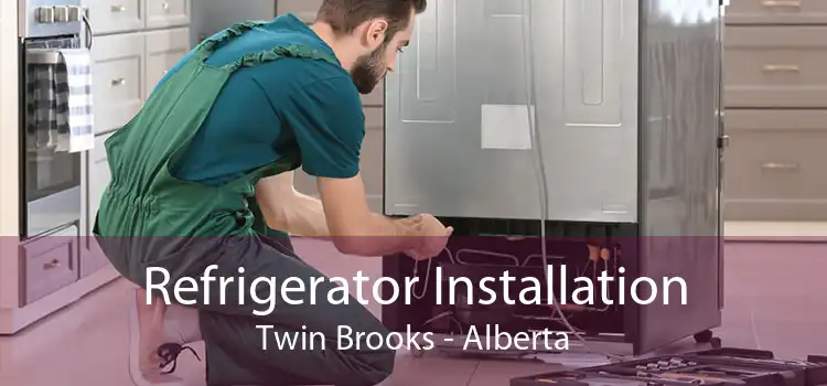 Refrigerator Installation Twin Brooks - Alberta