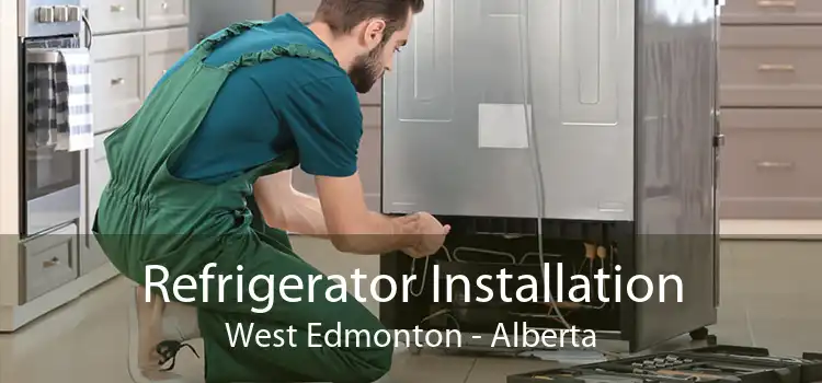 Refrigerator Installation West Edmonton - Alberta