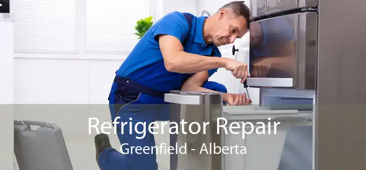 Refrigerator Repair Greenfield - Alberta