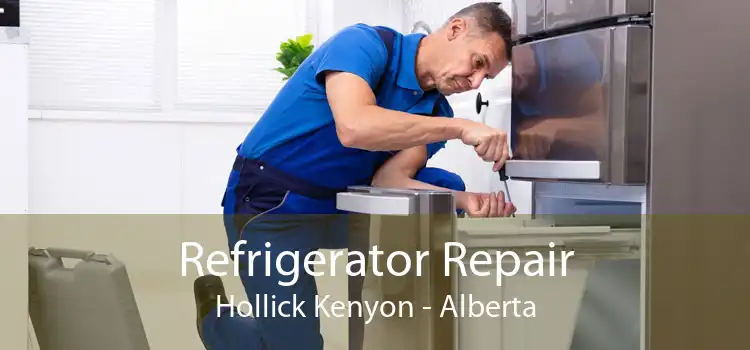 Refrigerator Repair Hollick Kenyon - Alberta