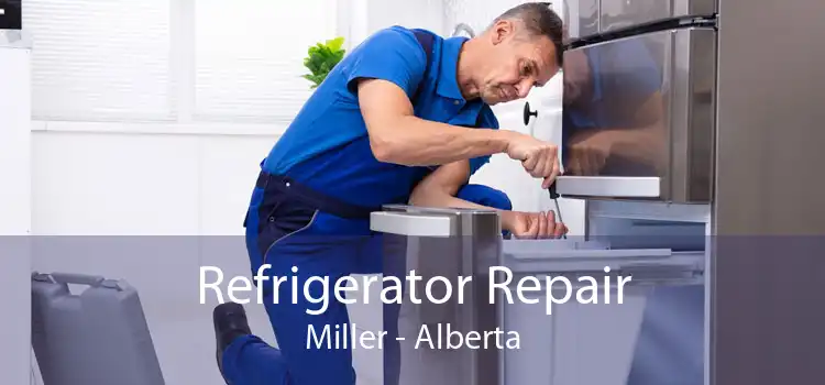 Refrigerator Repair Miller - Alberta