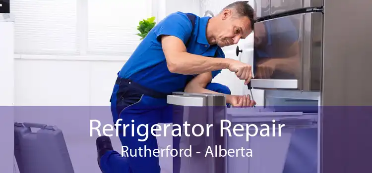 Refrigerator Repair Rutherford - Alberta