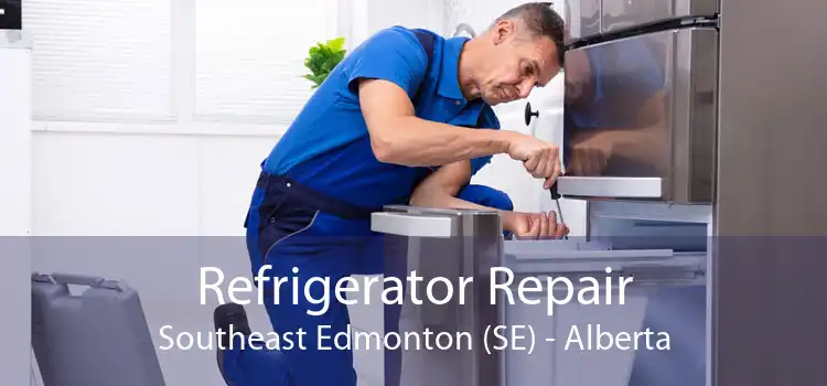 Refrigerator Repair Southeast Edmonton (SE) - Alberta