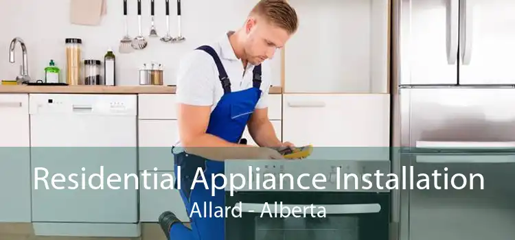 Residential Appliance Installation Allard - Alberta