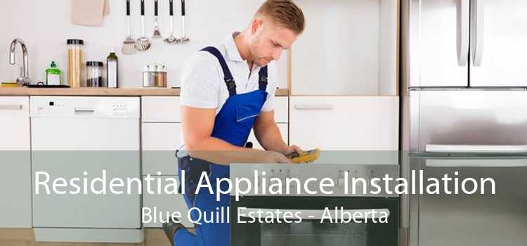 Residential Appliance Installation Blue Quill Estates - Alberta