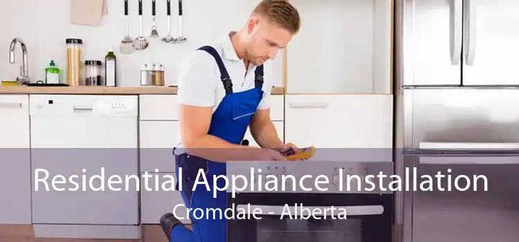 Residential Appliance Installation Cromdale - Alberta