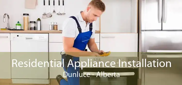 Residential Appliance Installation Dunluce - Alberta