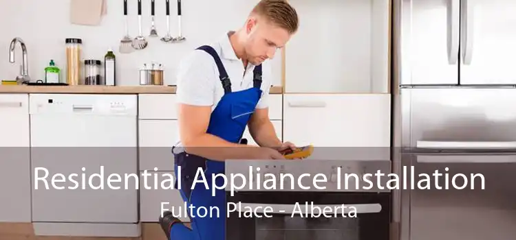 Residential Appliance Installation Fulton Place - Alberta