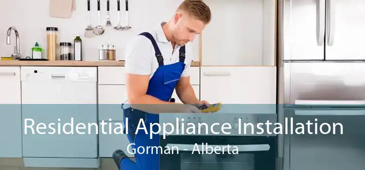 Residential Appliance Installation Gorman - Alberta
