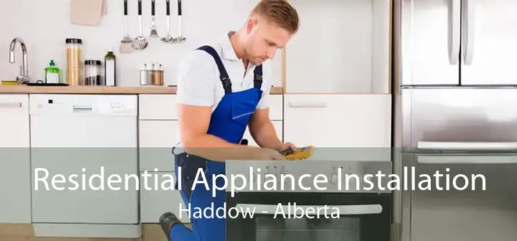 Residential Appliance Installation Haddow - Alberta