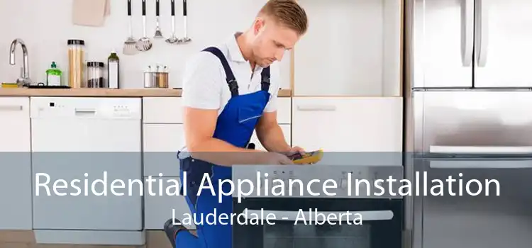 Residential Appliance Installation Lauderdale - Alberta