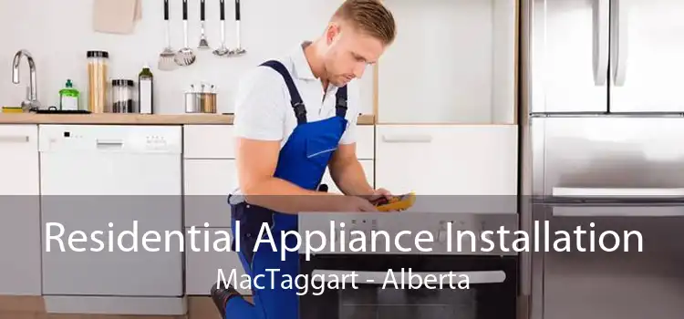 Residential Appliance Installation MacTaggart - Alberta