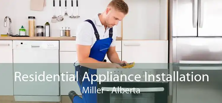 Residential Appliance Installation Miller - Alberta