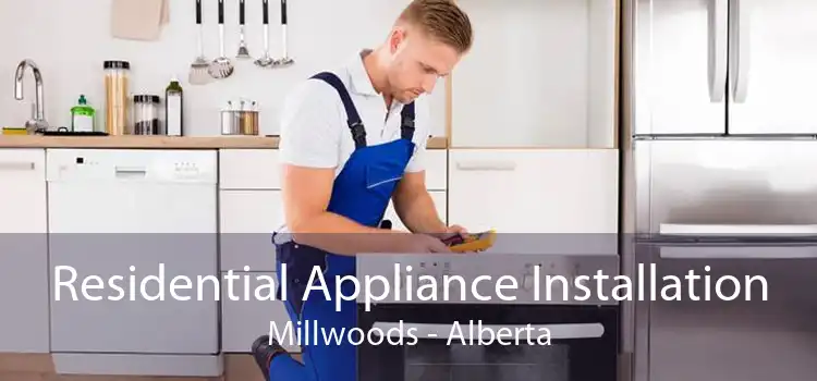 Residential Appliance Installation Millwoods - Alberta
