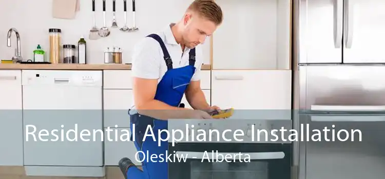 Residential Appliance Installation Oleskiw - Alberta