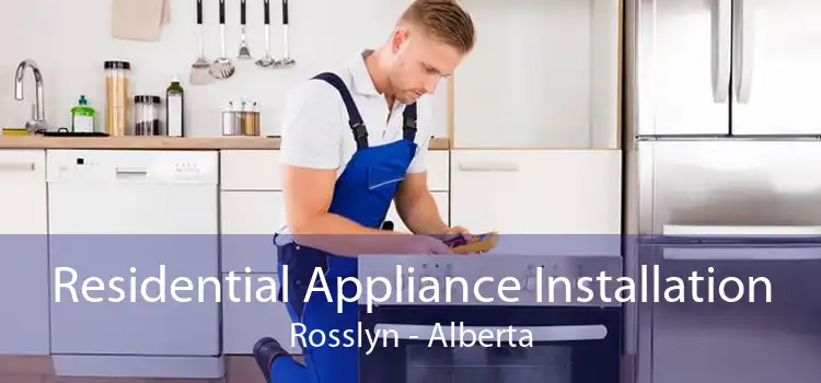 Residential Appliance Installation Rosslyn - Alberta