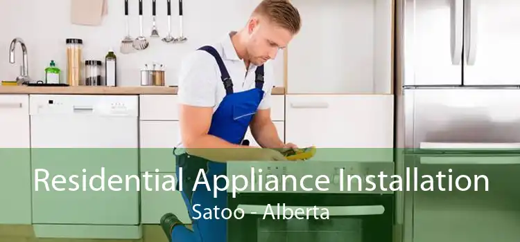 Residential Appliance Installation Satoo - Alberta