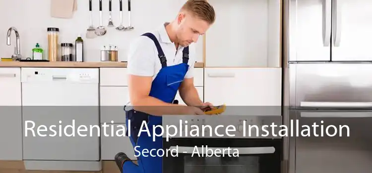 Residential Appliance Installation Secord - Alberta
