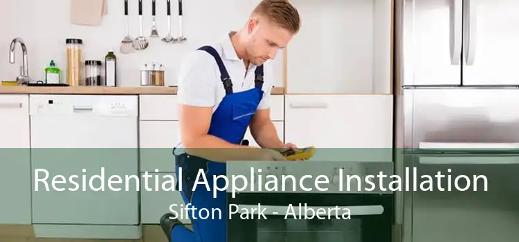 Residential Appliance Installation Sifton Park - Alberta