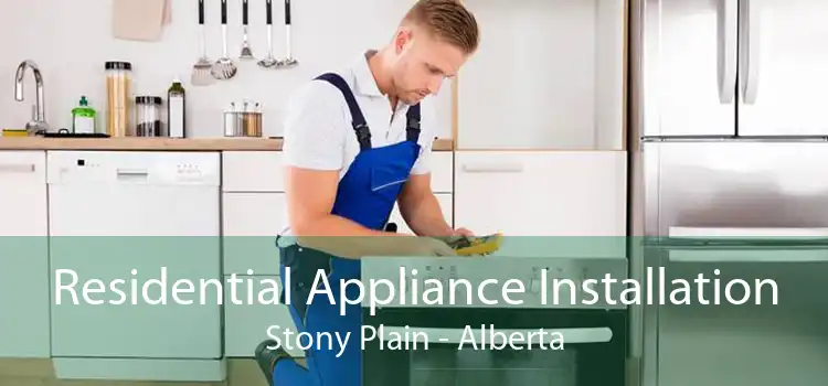 Residential Appliance Installation Stony Plain - Alberta
