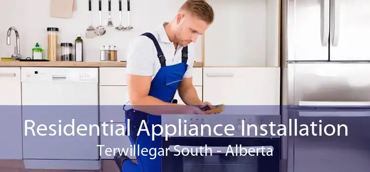 Residential Appliance Installation Terwillegar South - Alberta