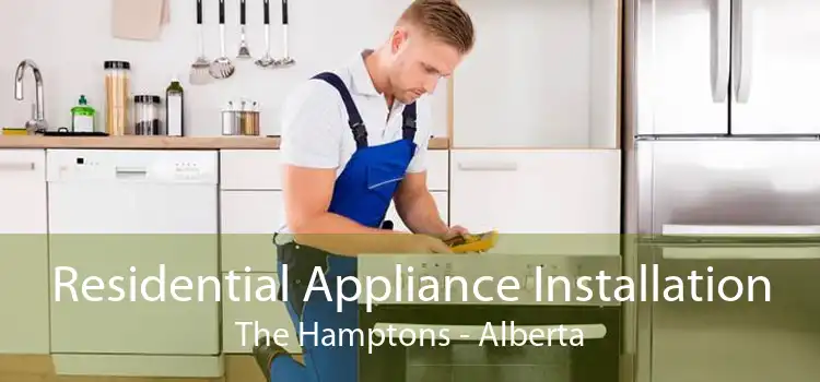 Residential Appliance Installation The Hamptons - Alberta