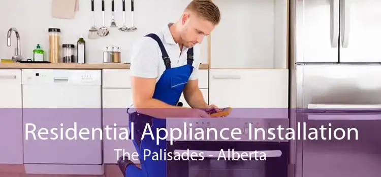 Residential Appliance Installation The Palisades - Alberta