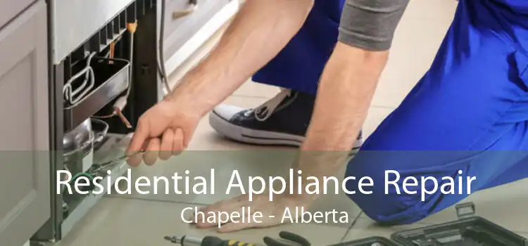 Residential Appliance Repair Chapelle - Alberta