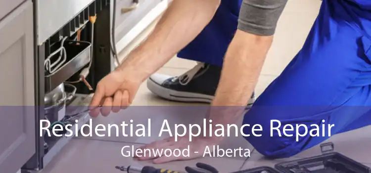 Residential Appliance Repair Glenwood - Alberta
